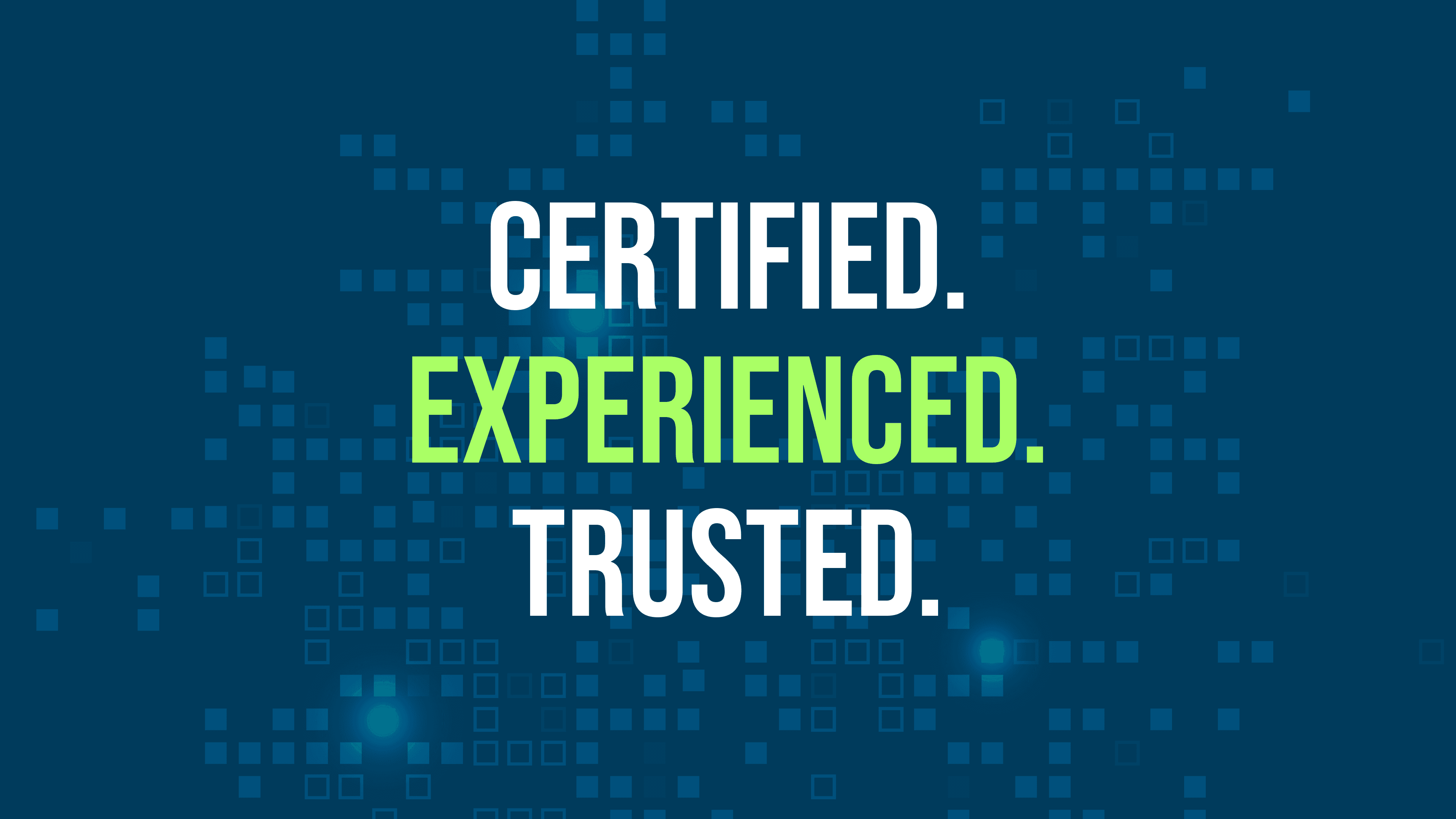 Certified. Experienced. Trusted - Professional Credentials